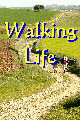 Walking Life: Meditations on the Pilgrimage of life.