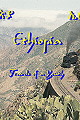 Ethiopia: Travels of a Youth, a memoir of my time in Eritrea and Ethiopia.