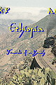 Ethiopia: Travels of a Youth, a memoir of my time in Eritrea and Ethiopia. 